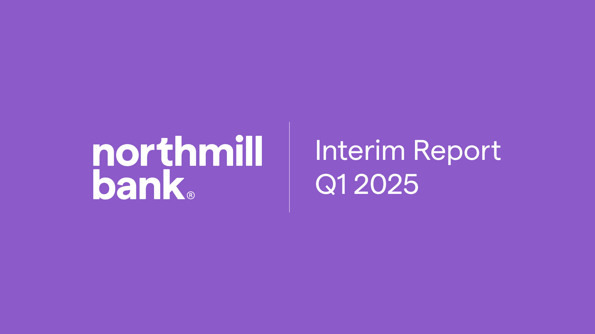 Northmill_Bank_interim_report_q12025.jpg